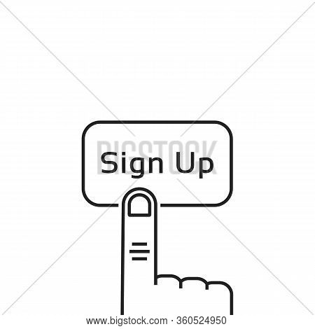 Forefinger And Sign Up Thin Line Button. Concept Of Account Creation For Login To The Web Site Or Si