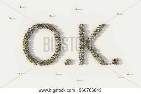 Large Group Of People Forming O.k. Lettering Text In Social Media And Community Concept On White Bac