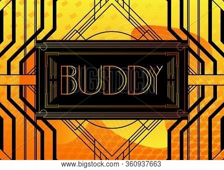 Art Deco Buddy Text. Decorative Greeting Card, Sign With Vintage Letters.