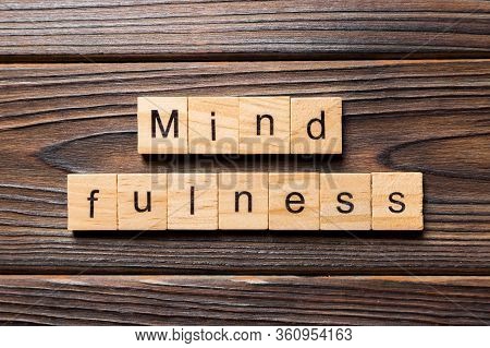 Mindfulness Word Written On Wood Block. Mindfulness Text On Table, Concept