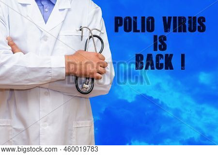 Inscription Polio Virus Is Back.an Unrecognizable Doctor Stands Nearby.detection Of Poliomyelitis Vi