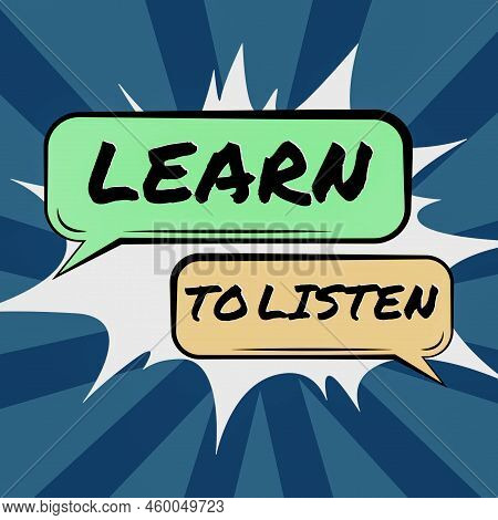 Text Caption Presenting Learn To Listen. Concept Meaning Able To Understand What Showing Tells You B