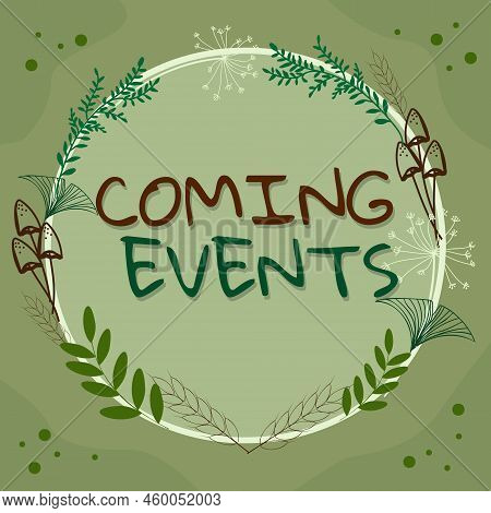 Inspiration Showing Sign Coming Events. Internet Concept Happening Soon Forthcoming Planned Meet Upc