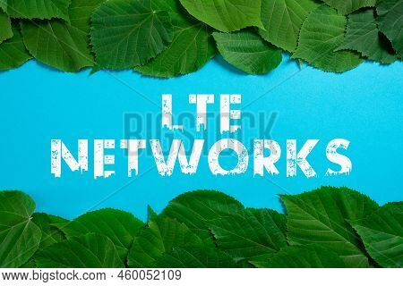 Writing Displaying Text Lte Networks. Word For Fastest Network Connection Available For Wireless Com