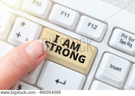 Inspiration Showing Sign I Am Strong. Business Idea Have Great Strength Being Healthy Powerful Achie