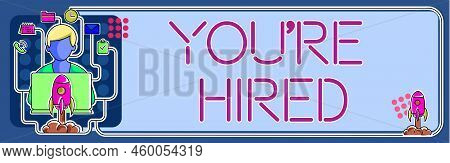 Inspiration Showing Sign You Re Are Hired. Business Overview New Job Employed Newbie Enlisted Accept
