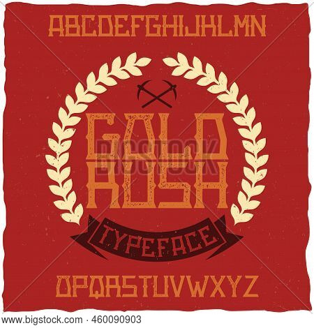 Vintage Label Font Named Gold Rush. Good To Use In Any Creative Labels