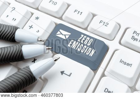 Inspiration Showing Sign Zero Emission. Business Approach Engine Motor Energy Source That Emits No W