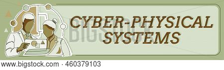 Hand Writing Sign Cyber Physical Systems. Business Showcase Mechanism Controlled By Computerbased Al
