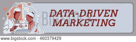 Conceptual Display Data Driven Marketing. Concept Meaning Strategy Built On Insights Analysis From I