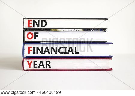 Eofy End Of Financial Year Symbol. Concept Words Eofy End Of Financial Year On Books On Beautiful Wh