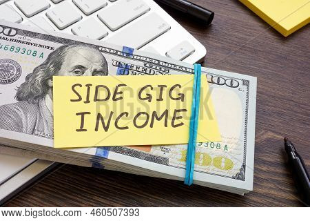 A Stack Of Money And An Inscription Side Gig Income On It.