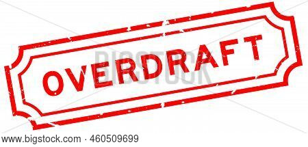 Grunge Red Overdraft Word Rubber Seal Stamp On White Background