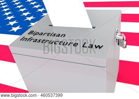 3d Illustration Of Bipartisan Infrastructure Law Script On A Ballot Box, With Us Flag As A Backgroun