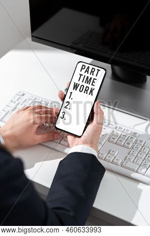 Writing Displaying Text Part Time Work. Word Written On A Job That Is Not Permanent But Able To Perf