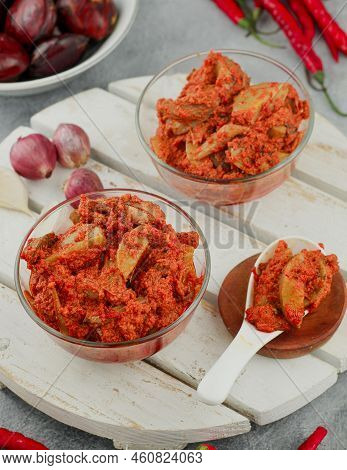 Made From Chilies And Onions, Then Given Anchovies Or Pieces Of Petai Or Jengkol. When Stirred Toget