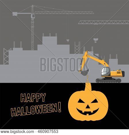 Festive Halloween Card. Happy Halloween. The Excavator Digs Up The Silhouette Of A Pumpkin. Flat Vec