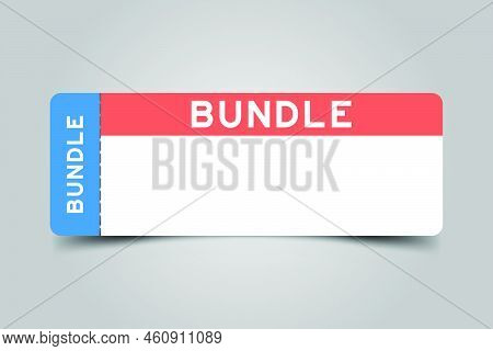 Blue And Orange Color Ticket With Word Bundle And White Copy Psace On Gray Background