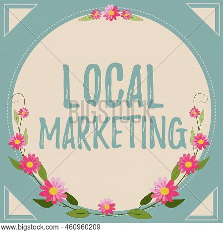 Writing Displaying Text Local Marketinga Local Business Where A Product Buy And Sell In Area Base. B