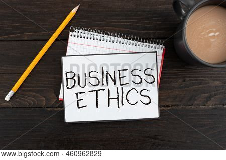 Handwriting Text Business Ethicsmoral Principles That Guide The Way A Business Behaves. Business Ide