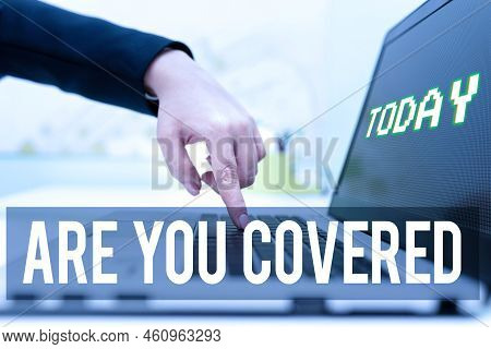 Sign Displaying Are You Coveredasking About How Medications Are Covered By Your Plan. Business Idea 