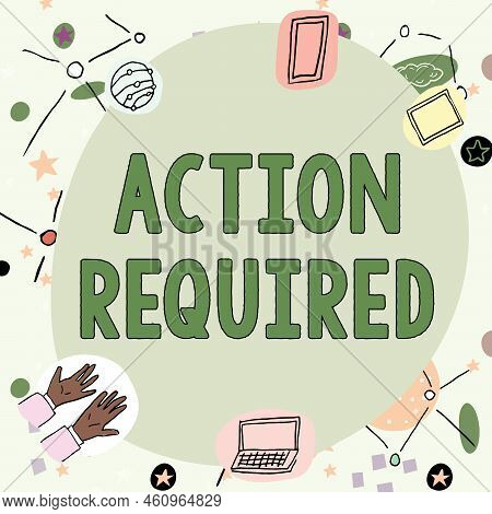Text Sign Showing Action Requiredregard An Action From Someone By Virtue Of Their Position. Word For