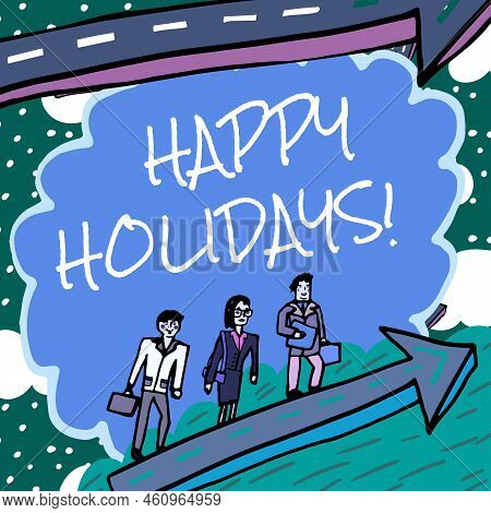 Text Showing Inspiration Happy Holidaysmade A Short Journey By A Group Of People For Pleasure. Busin
