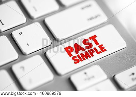 Past Simple - Basic Form Of The Past Tense In Modern English, Text Concept Button On Keyboard