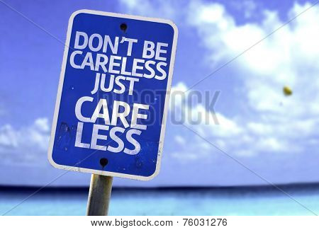 Care Less Sign Don't Be Careless Just Image & Photo (Free Trial) | Bigstock