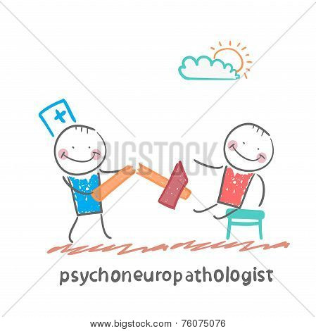 psychoneuropathologist  with a broken hammer after checking the patient's nerves