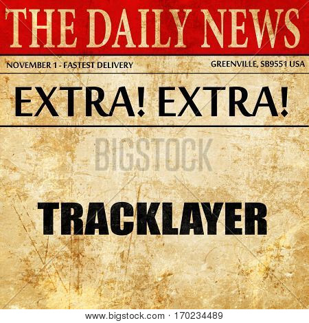 tracklayer, newspaper article text