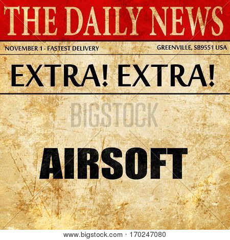 airsoft sign background, newspaper article text