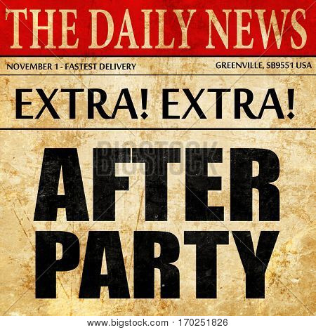 afterparty, newspaper article text