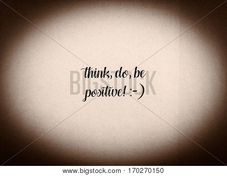 Be Positive Phrase Written In Black And White