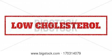 Red Rubber Seal Stamp With Low Cholesterol Text. Vector Message Inside Rectangular Frame. Grunge Des