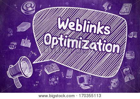 Speech Bubble with Text Weblinks Optimization Cartoon. Illustration on Purple Chalkboard. Advertising Concept.