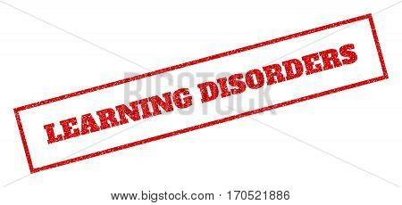 Red Rubber Seal Stamp With Learning Disorders Text. Vector Caption Inside Rectangular Shape. Grunge 
