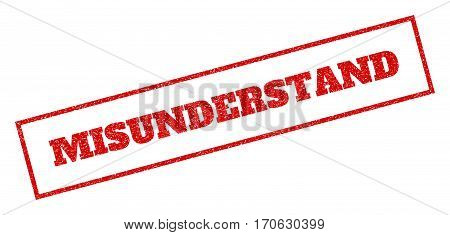 Red Rubber Seal Stamp With Misunderstand Text. Vector Caption Inside Rectangular Frame. Grunge Desig