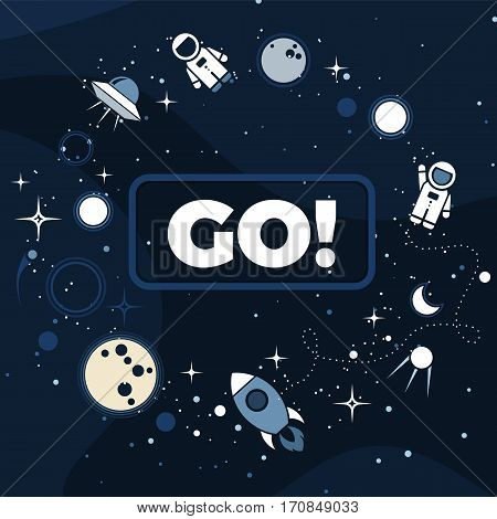 Vector flat cosmos design background. Cute template with Astronaut Spaceship Rocket Moon Black Hole Stars in Outer space and Go button