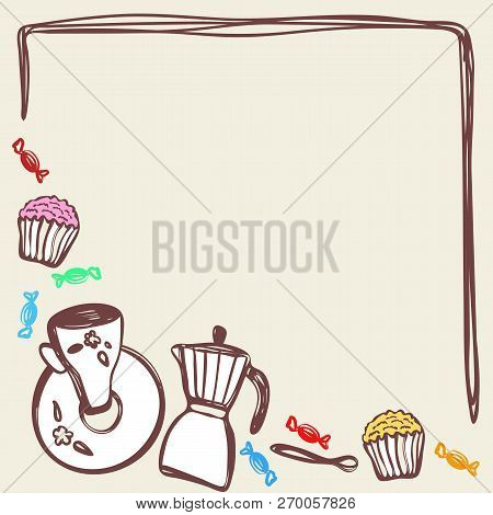 Coffee Time Items In Frame With Text Space. Coffee Maker, Spoon, Cup, Candies, Cupcakes. Card Design