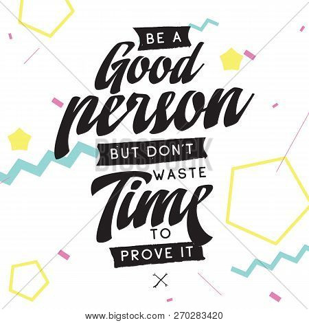 Inspirational Quote, Motivation. Typography For T Shirt, Invitation, Greeting Card Sweatshirt Printi