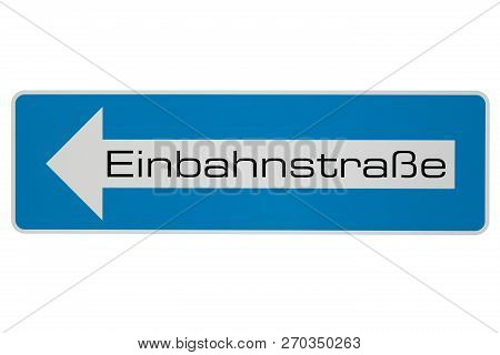 Einbahnstrasse Sign - Means One Way Road - Sign On White Background