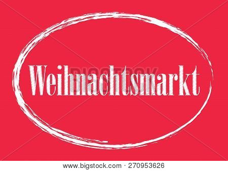 Weihnachtsmarkt - Christmas Fair In German Lettering Poster Vintage Typography Card