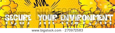 Diverse Hands Holding Letters Of The Alphabet Created The Word Secure Your Environment. Vector Illus