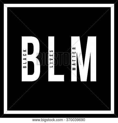 A Square Black And White Blm Black Lives Matter Text Illustration To Raise Awareness About Racial In