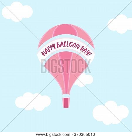 Happy Montgolfier Day. Pink Balloon In The Blue Sky.