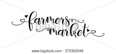 Farmers Market Hand Drawn Badges, Logo, Icon, Label With Heart. Vector Brush Lettering Typography Te