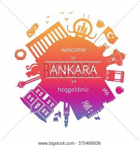Welcome To Ankara, Turkey. Vector Illustration Of Turkish Landmarks. Famous Symbols Of Turkey In Gra