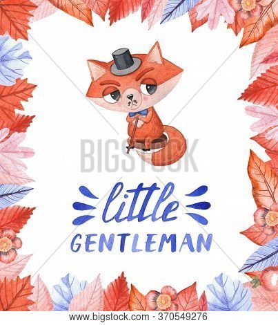 Watercolor Card With A Fox. The Square Frame Of Autumn Orange Leaves. Blue Lettering Little Gentlema