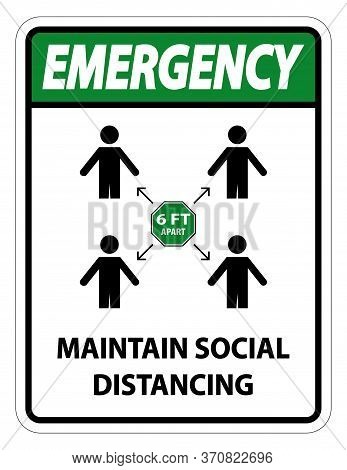 Emergency Maintain Social Distancing, Stay 6ft Apart Sign,coronavirus Covid-19 Sign Isolate On White